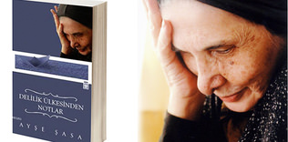 Ayşe Şasanın çağa karşı büründüğü zırh: Delilik Ülkesinden Notlar