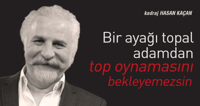 Bir ayağı topal adamdan top oynamasını bekleyemezsin