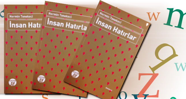 İnsanı hatırlatan hikayeler