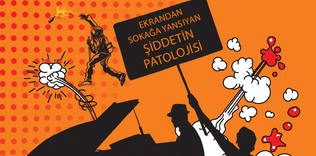 Ekrandan sokağa yansıyan şiddetin patolojisi
