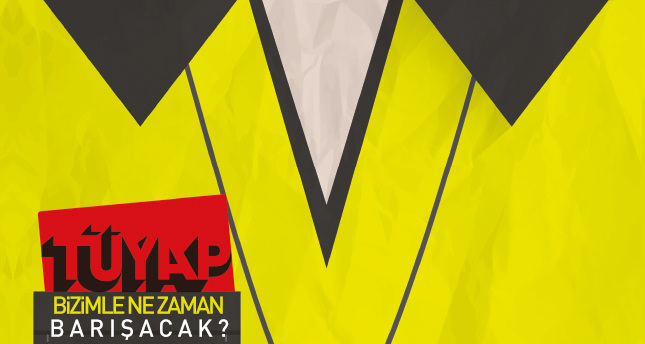 TÜYAP bizimle ne zaman barışacak?