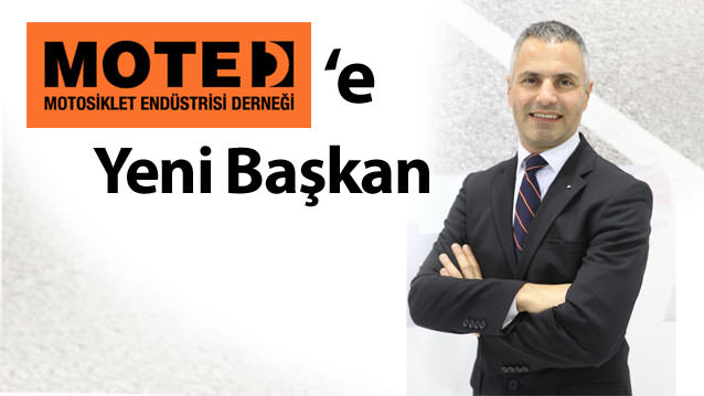 MOTOSİKLET ENDÜSTRİSİ DERNEĞİ'NE YENİ BAŞKAN