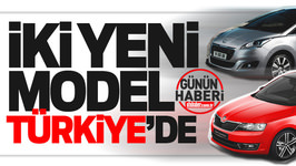 İKİ YENİ MODEL TÜRKİYE’DE