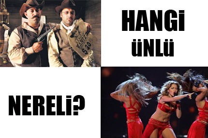Hangi ünlü nereli?