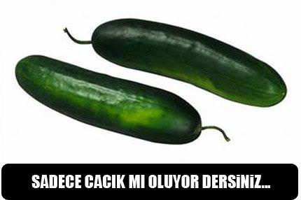 Sadece cac�k olmuyor