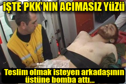 ��te PKK'n�n ac�mas�z yüzü!