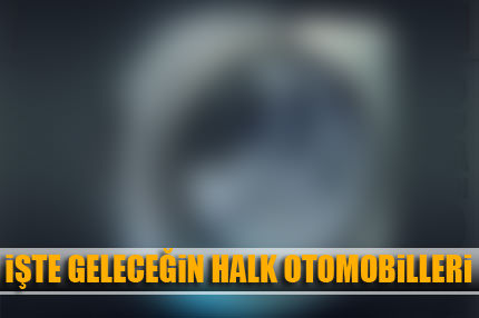 ��te gelece�in halk otomobili