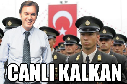 Canl� kalkan!