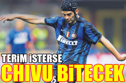 Terim isterse Chivu  bitecek