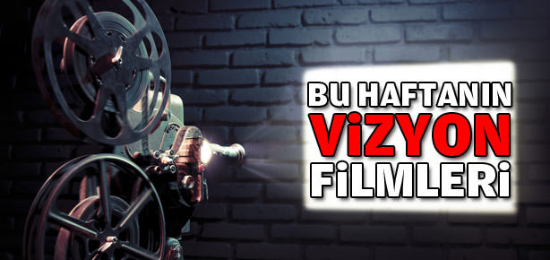 Bu haftan�n vizyon filmleri