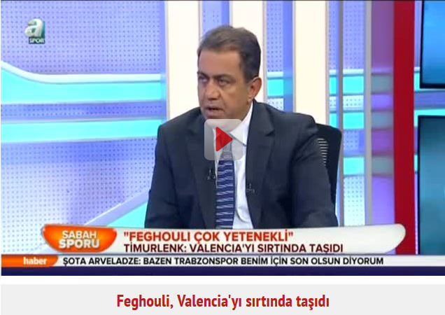 Bülent Timurlenk: Feghouli, Valencia'yı sırtında taşıdı - 1