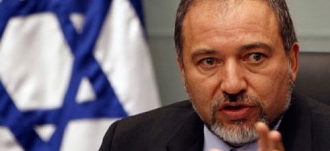 İsrail Dışişleri Bakanı Liberman:Arapların başını kesmek lazım