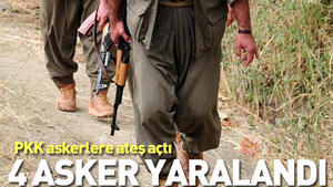 PKK ateş açtı: 4 asker yaralandı