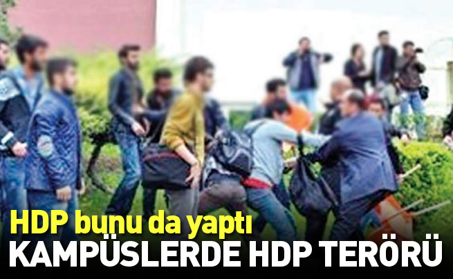 Üniversite kampüslerinde HDP terörü