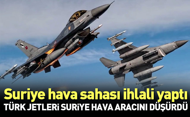 Türk jetleri Suriye uçağını düşürdü