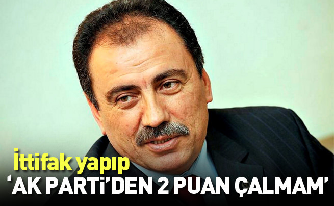 Muhsin Yazıcıoğlu ittifak ile Ak Parti’den 2 puan çalmam demişti
