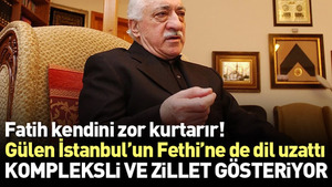 Fethullah Gülen’den fetihle ilgili tuhaf sözler