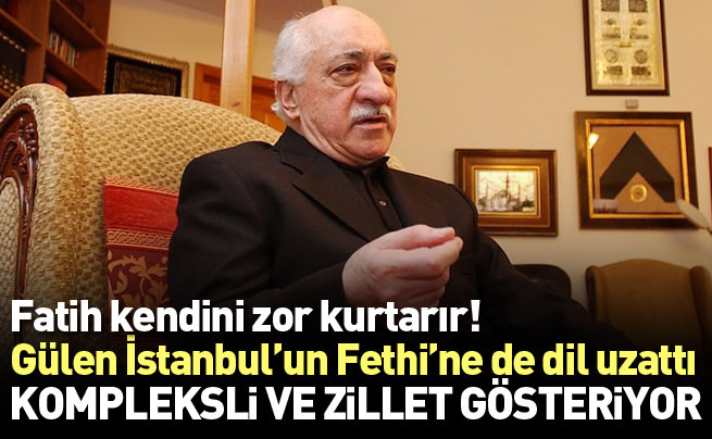 Fethullah Gülen’den fetihle ilgili tuhaf sözler