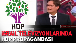İsrail televizyonunda Ak Parti’ye hakaret, HDP’ye övgüler