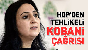 HDP’den skandal Kobani çağrısı