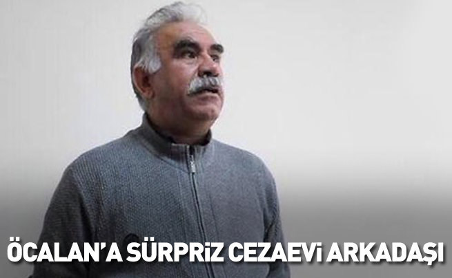 Öcalan’a cezaevinde sürpriz arkadaş