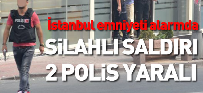 İstanbul’da polise silahlı saldırı