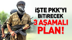 İşte PKK’yı bitirecek 3 aşamalı plan!
