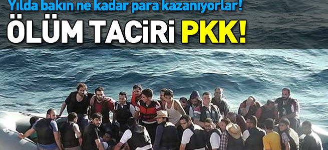PKK, göçmenlerin yılda 300 milyon $’ını çalıyor!