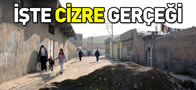 İşte Cizre gerçeği