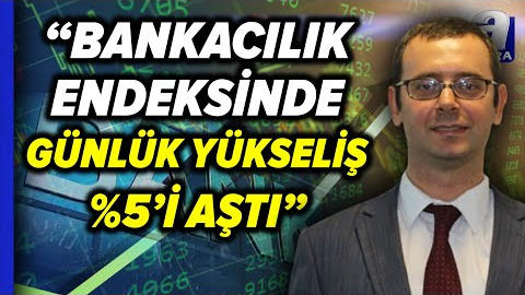 Arda Coşar: Portföylerde Sınırlı Banka Hissesi Bulundurmanın Faydalı Olacağını Düşünüyorum | A Para
