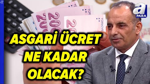 2025 Yılında Asgari Ücret Ne Kadar Artacak? Faruk Erdem Açıkladı | A Para