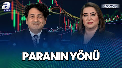 Piyasalar Hangi Gelişmeleri Fiyatlıyor? Borsada Sektörel Beklentiler Ne Yönde? | A Para