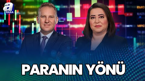 Küresel Risk Algısı ve Emtia Piyasaları | Paranın Yönü | A Para