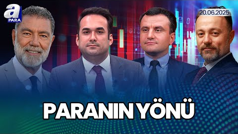 Küresel Piyasalardaki Gelişmelerin Etkiler Neler? I Paranın Yönü | A Para