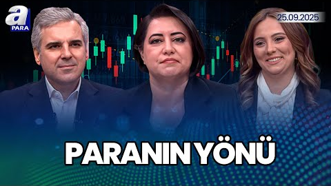 Kiralık Ve Satılık Konut Piyasasında Görünüm I Paranın Yönü | A Para