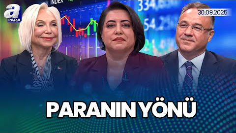 Borsa İstanbul’da Neden Dalgalanma Var? Borsada Düşüşler Devam Edecek Mi? I Paranın Yönü | A Para