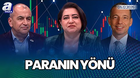 Faiz Ve Enflasyon Beklentileri Gelecek Yıl Nelere İşaret Edecek? I Paranın Yönü I A Para