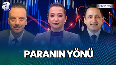 BIST 100 Endeksi Yılı Nasıl Tamamlayacak? ı Paranın Yönü | A Para