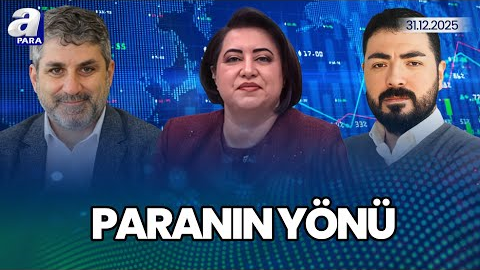 Küresel Piyasalarda 2026 Beklentileri I Paranın Yönü | A Para