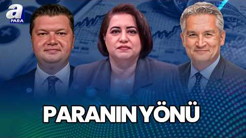Piyasalarda Savaş Baskısı Sürecek Mi? | Paranın Yönü | A Para