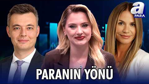 Borsada Hangi Sektörler Öne Çıkıyor? Küresel Piyasalarda Risk İştahı Ne Durumda? I Paranın Yönü