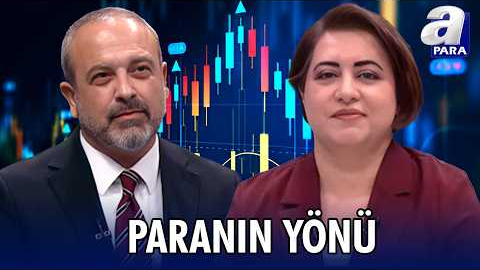 Borsa İstanbul’da Hangi Sektörler Öne Çıkıyor? I Paranın Yönü | A Para