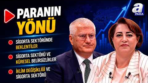 Enflasyon Doğal Afetler Ve Küresel Belirsizlikler Sigorta Sektörünü Nasıl Etkiliyor? I Paranın Yönü