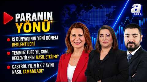 Castrol Yılın İlk 7 Ayını Nasıl Tamamladı? Borsa İstanbul’da Fiyatlanan Gelişmeler! | Paranın Yönü