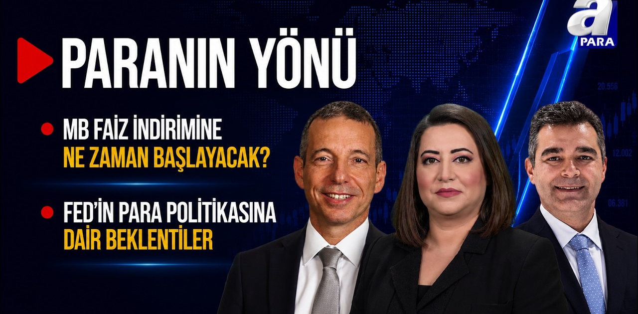 Ekonomide Öne Çıkan Başlıklar Neler? | Paranın Yönü