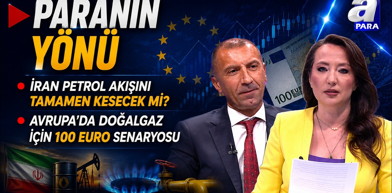 Avrupa’da Doğalgaz İçin 100 Euro Senaryosu - Paranın Yönü | A Para