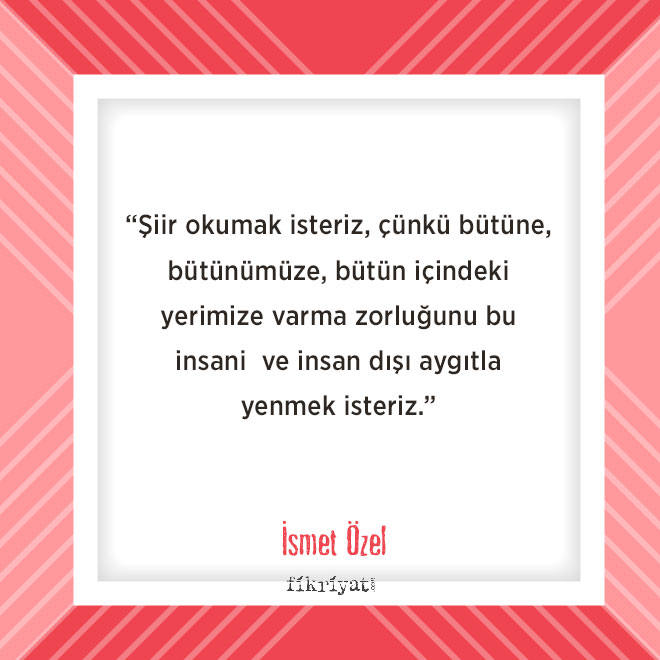 Ismet Ozel E Gore Siir Nedir Nasil Okunur Galeri Fikriyat Gazetesi
