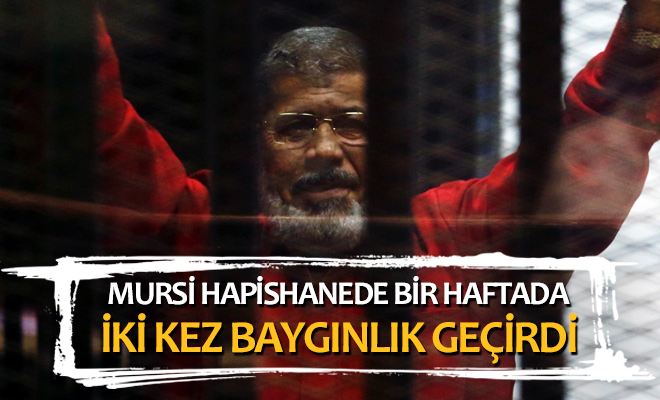 Mursi hapishanede bir haftada iki kez baygınlık geçirdi
