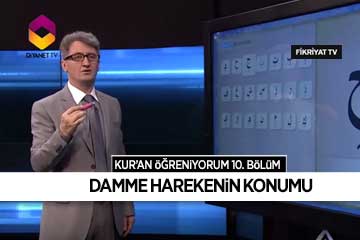 Kur’an Öğreniyorum 10.Bölüm | Damme Harekenin Konumu