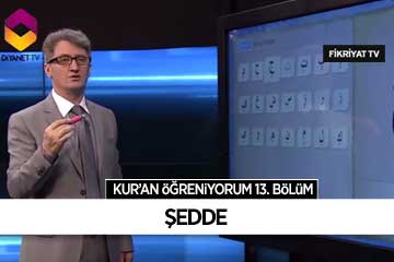 Kur’an Öğreniyorum 13. Bölüm | Şedde
